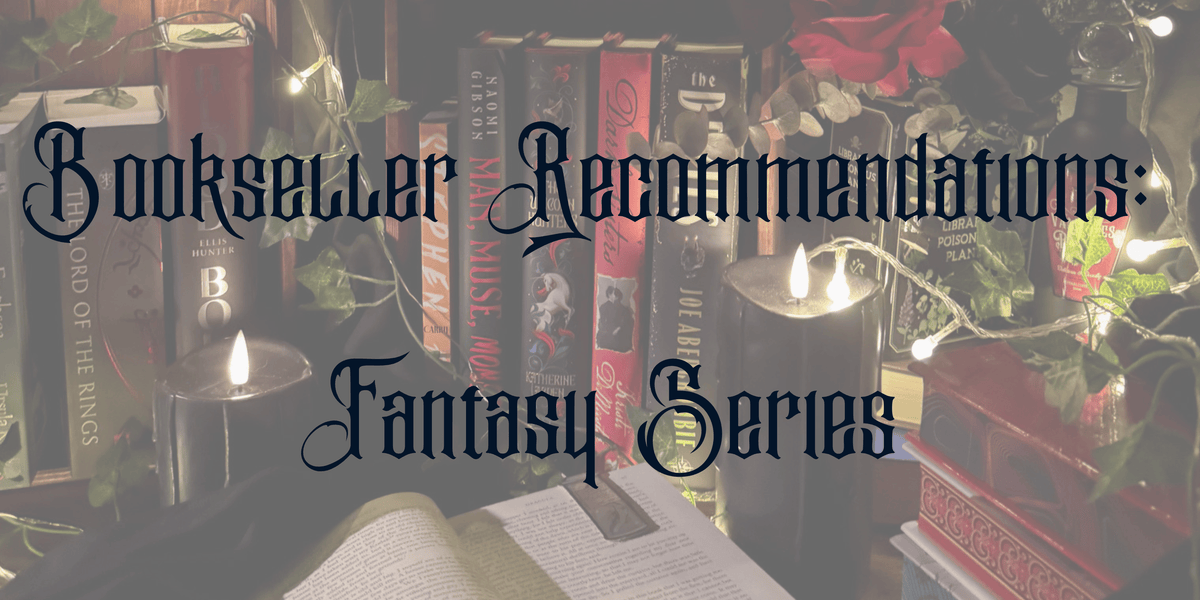 Our Booksellers Fantasy Series Recommendations