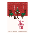 Before the Coffee Gets Cold by Toshikazu Kawaguchi