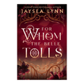 For Whom the Belle Tolls by Jaysea Lynn