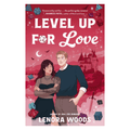 Level Up For Love by Lenora Woods