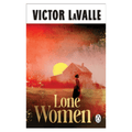 Lone Women by Victor LaValle