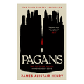 Pagans by James Alistair Henry