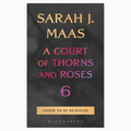 A Court of Thorns and Roses 6 by Sarah J. Maas